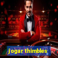 jogar thimbles